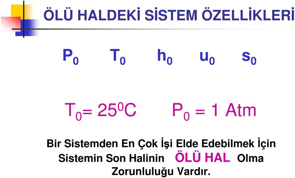 Sistemden En Çok Đşi Elde Edebilmek Đçin