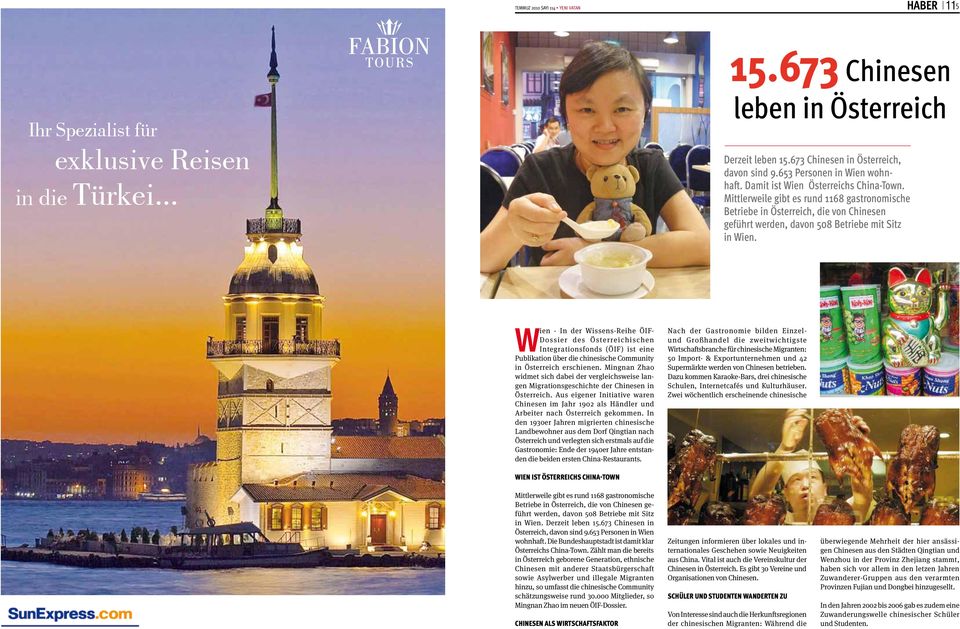 Mittlerweile gibt es rund 1168 gastronomische Betriebe in Österreich, die von Chinesen geführt werden, davon 508 Betriebe mit Sitz in Wien.