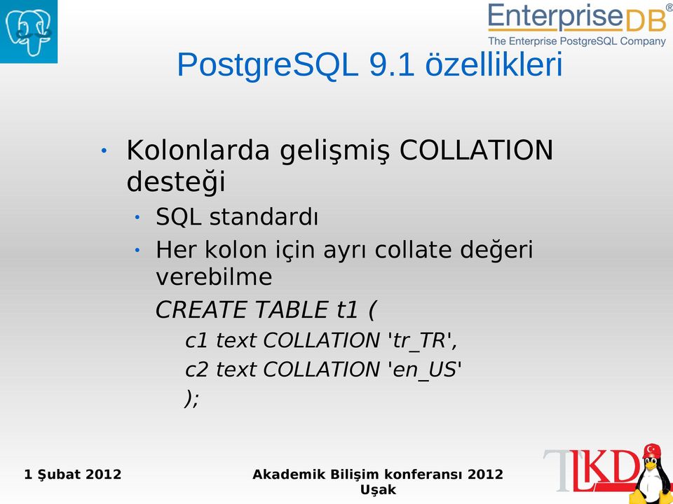 desteği SQL standardı Her kolon için ayrı collate