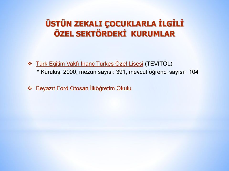 (TEVİTÖL) * Kuruluş: 2000, mezun sayısı: 391,