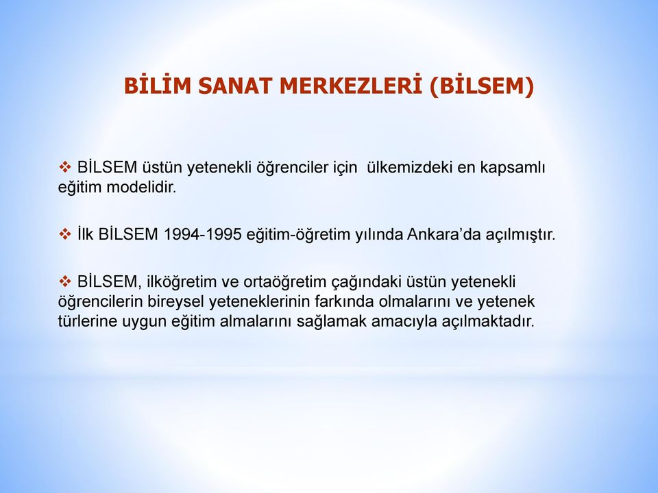 BİLSEM, ilköğretim ve ortaöğretim çağındaki üstün yetenekli öğrencilerin bireysel