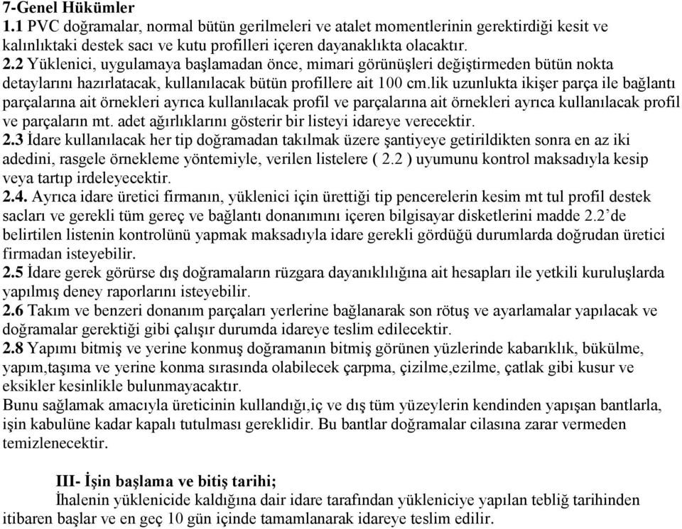 lik uzunlukta ikişer parça ile bağlantı parçalarına ait örnekleri ayrıca kullanılacak profil ve parçalarına ait örnekleri ayrıca kullanılacak profil ve parçaların mt.