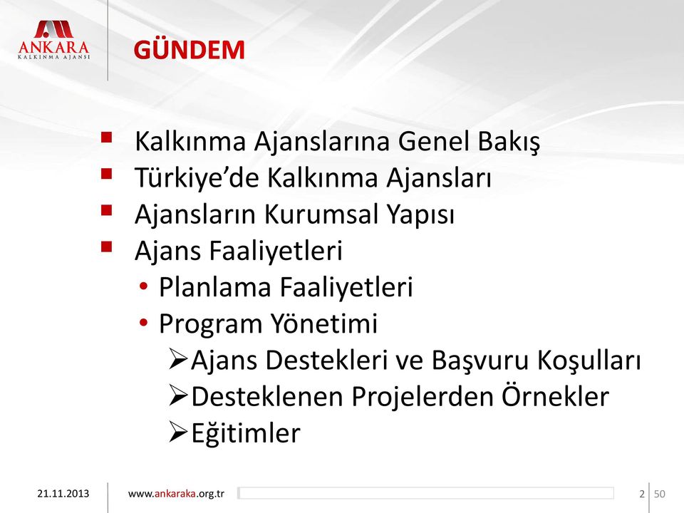 Faaliyetleri Program Yönetimi Ajans Destekleri ve Başvuru