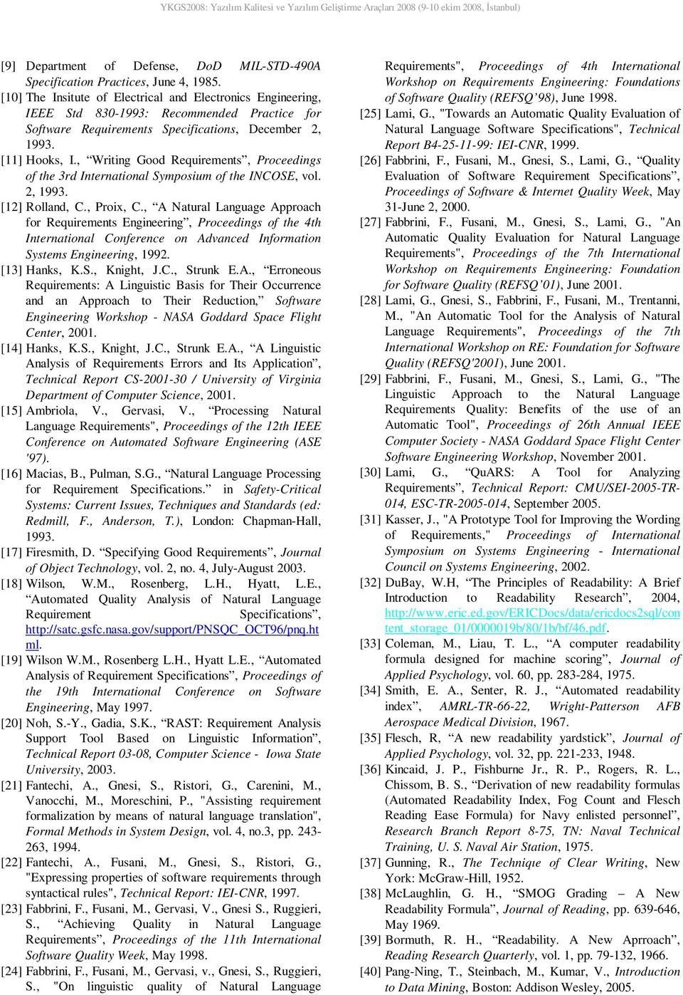 , Writing Good Requirements, Proceedings of the 3rd International Symposium of the INCOSE, vol. 2, 1993. [12] Rolland, C., Proix, C.