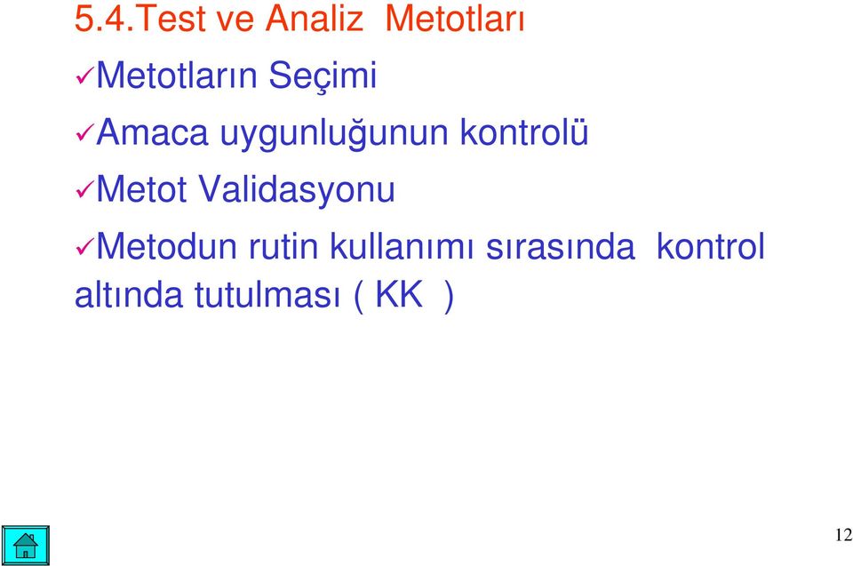 Validasyonu Metodun rutin kullanımı