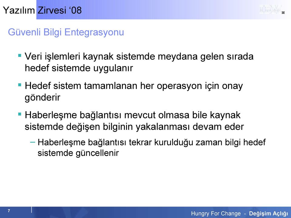 Haberleşme bağlantısı mevcut olmasa bile kaynak sistemde değişen bilginin