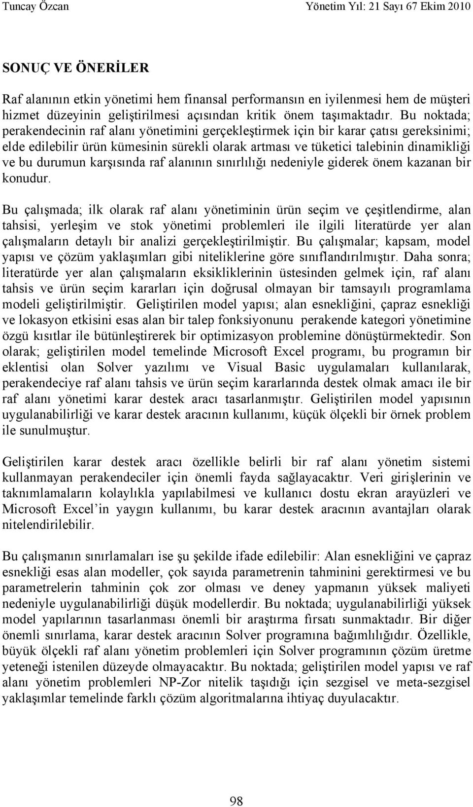 kar s nda raf alan n n s n rl l nedeniyle giderek önem kazanan bir konudur.