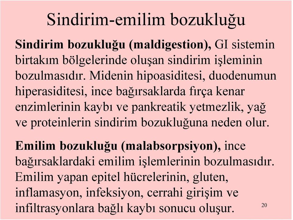 proteinlerin sindirim bozukluğuna neden olur.