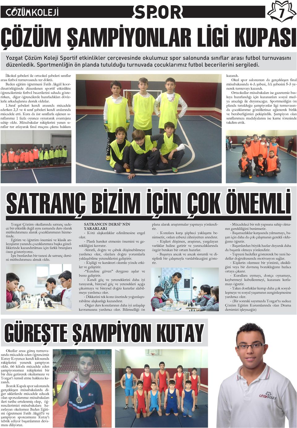 Beden eğitim öğretmeni Fatih Akgül koordinatörlüğünde düzenlenen sportif etkinlikte öğrencilerimiz futbol becerilerini sahada gösterirken, diğer öğrencilerde hazırladıkları dövizlerle arkadaşlarına