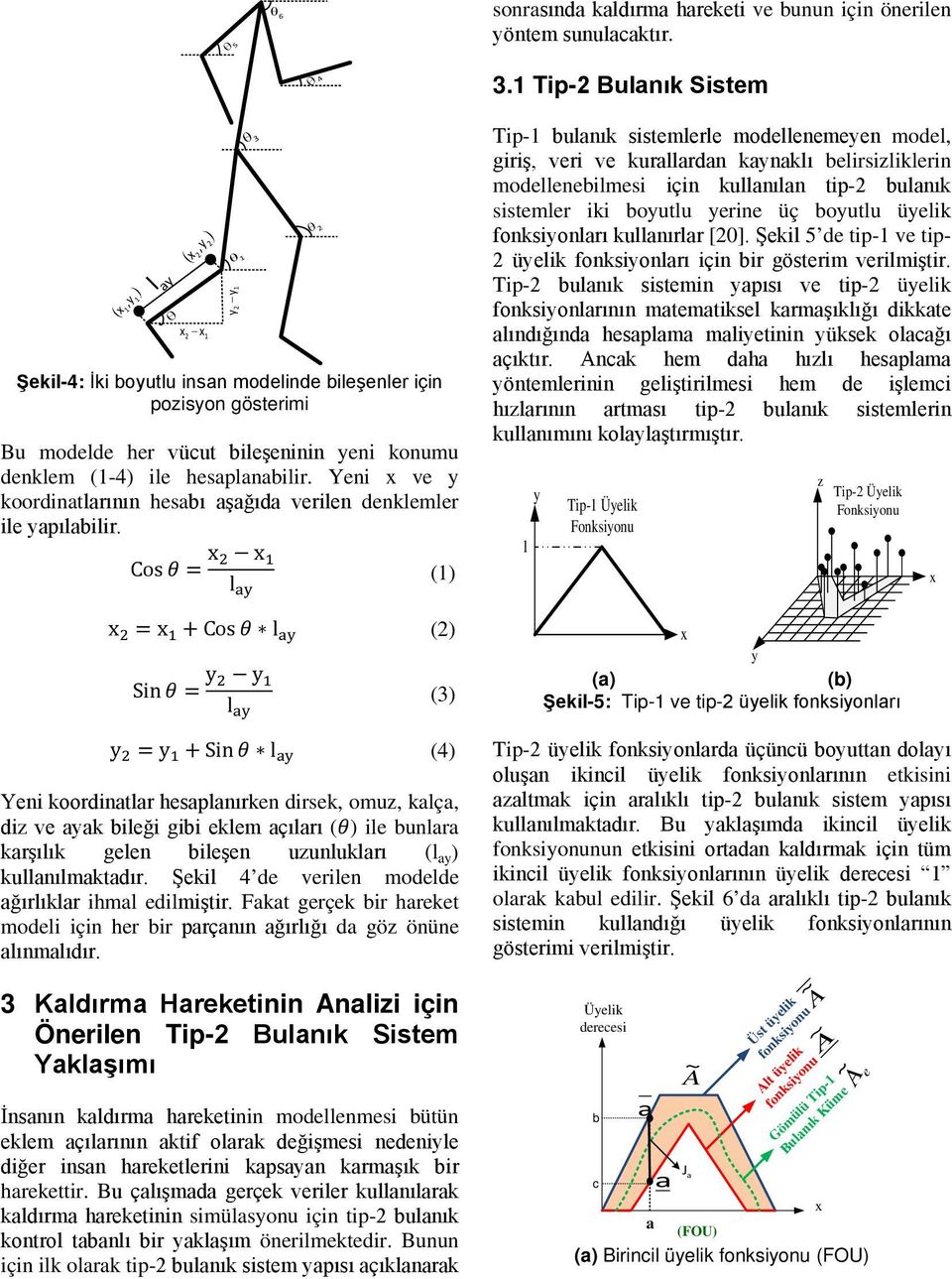 hesaplanabilir. Yeni ve y koordinatlarının hesabı aşağıda verilen denklemler ile yapılabilir.