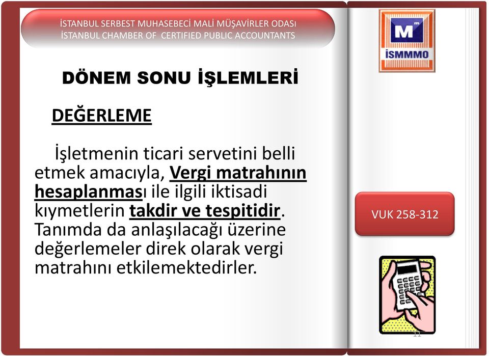 kıymetlerin takdir ve tespitidir.