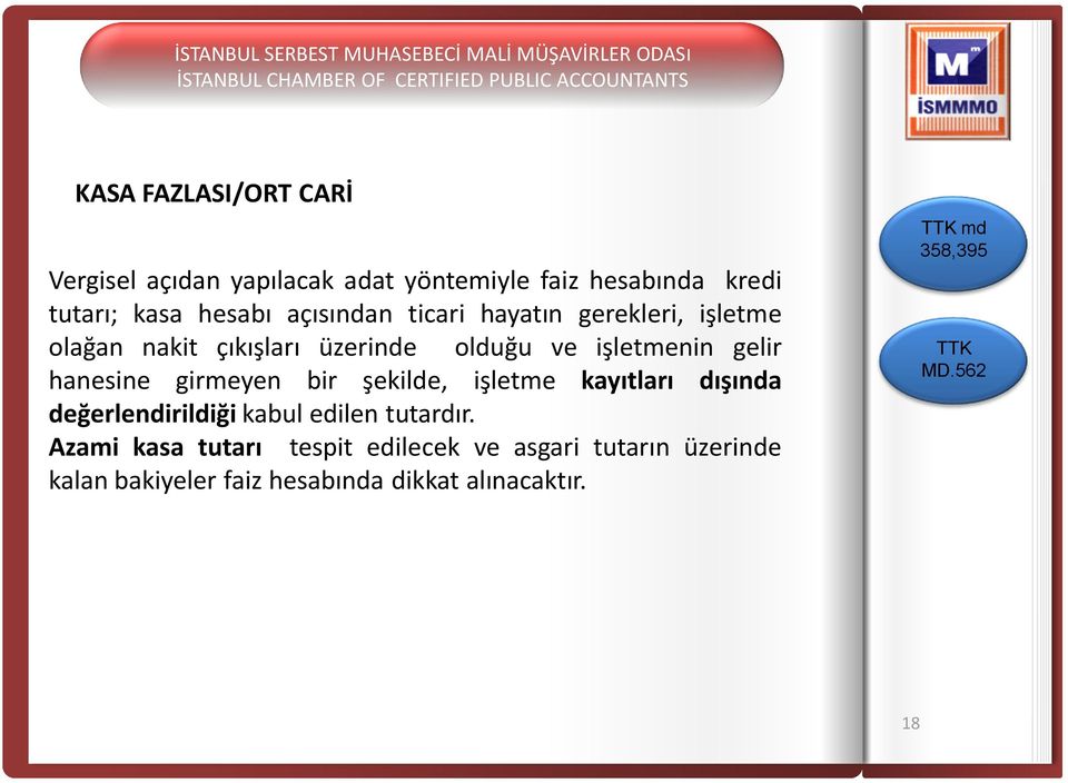 girmeyen bir şekilde, işletme kayıtları dışında değerlendirildiği kabul edilen tutardır.