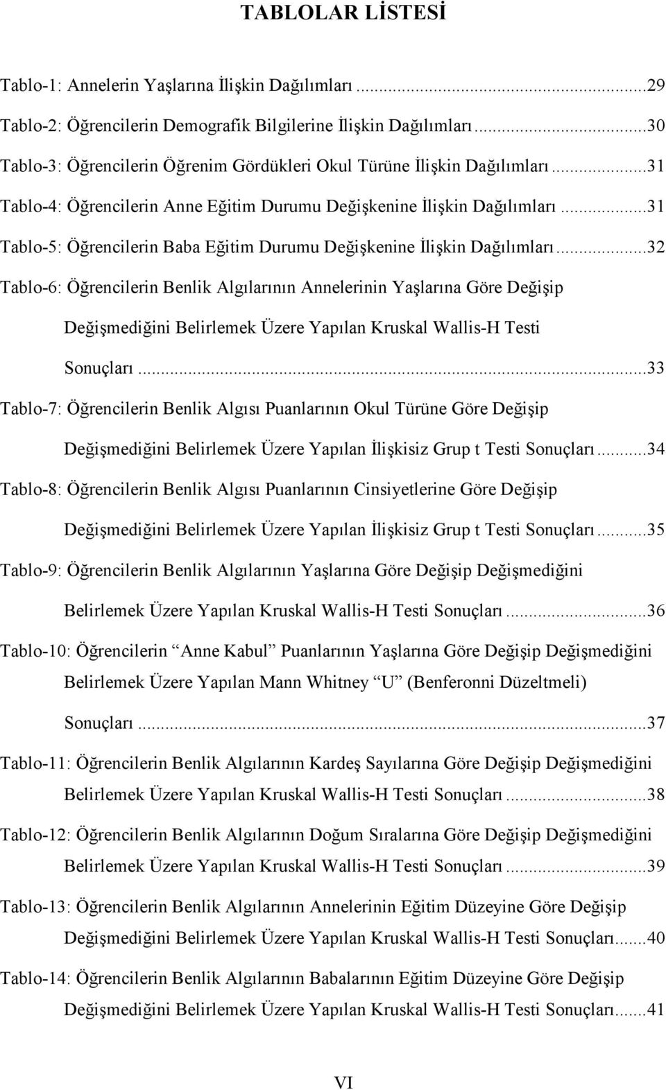 .. 31 Tablo-5: Öğrencilerin Baba Eğitim Durumu Değişkenine İlişkin Dağılımları.