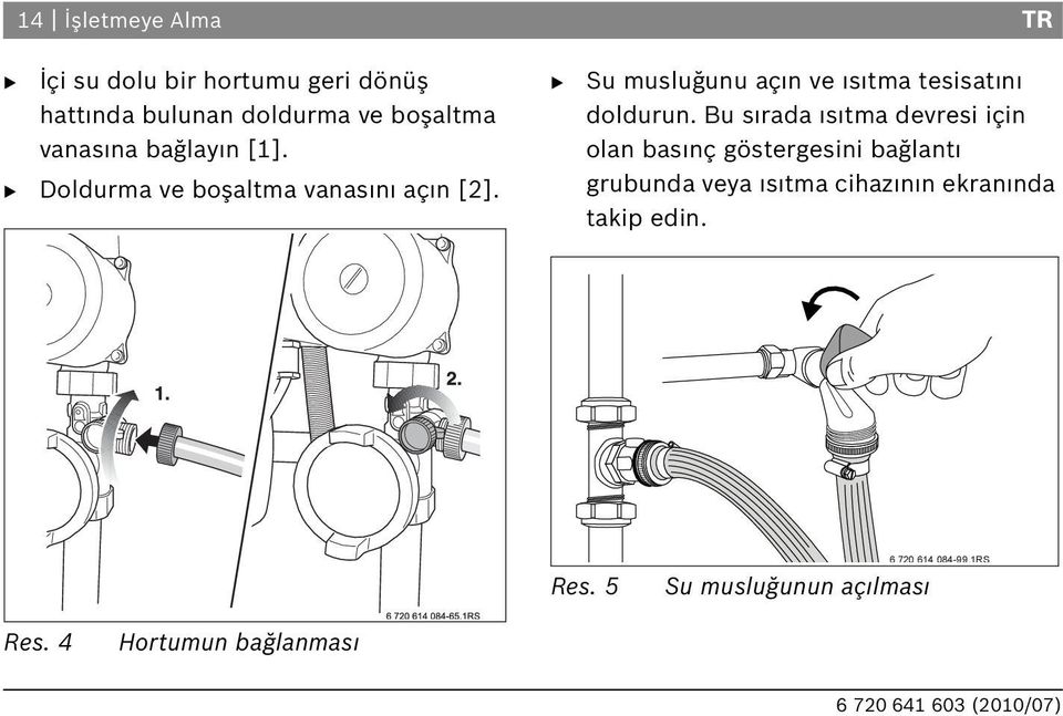 u s rada s tma devresi için olan bas nç göstergesini bağlant grubunda veya s tma cihaz n n ekran nda