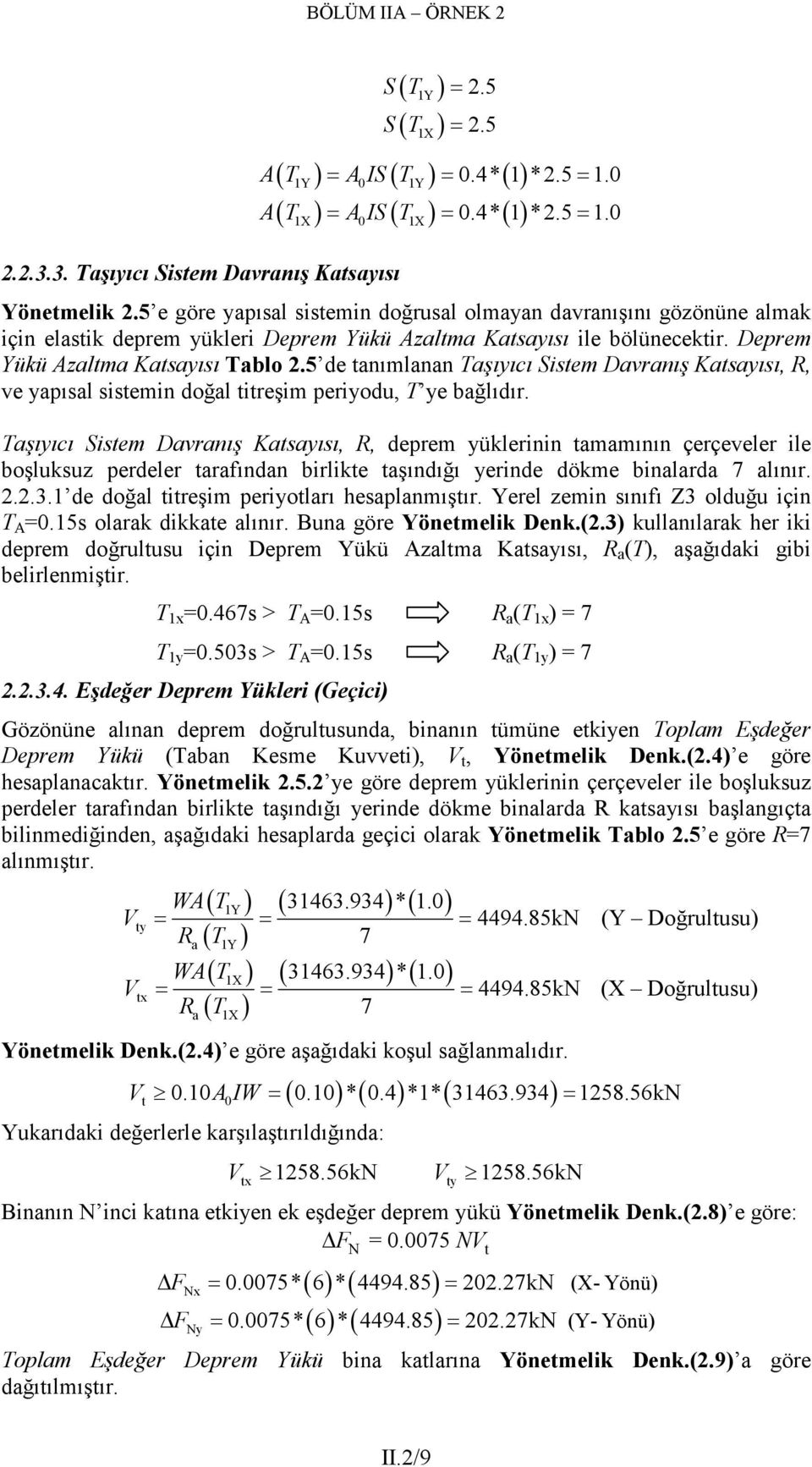 5 d tanımlanan Taşıyıcı Sistm Davranış Katsayısı, R, v yapısal sistmin doğal titrşim priyodu, T y bağlıdır.