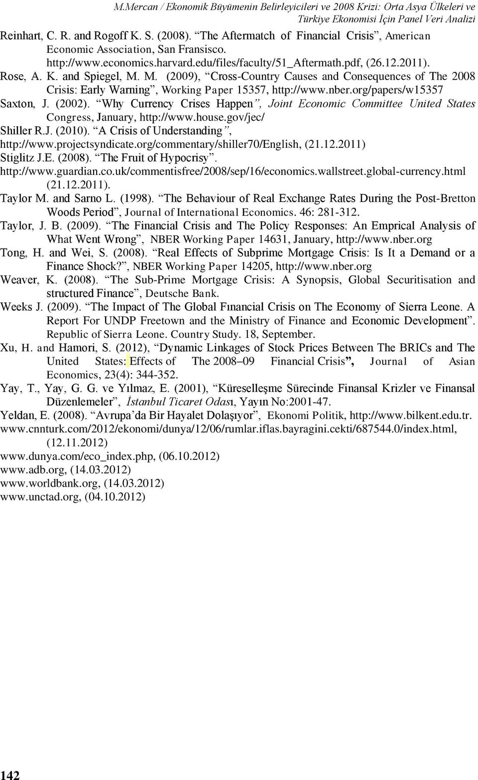 M. (2009), Cross-Country Causes and Consequences of The 2008 Crisis: Early Warning, Working Paper 15357, http://www.nber.org/papers/w15357 Saxton, J. (2002).