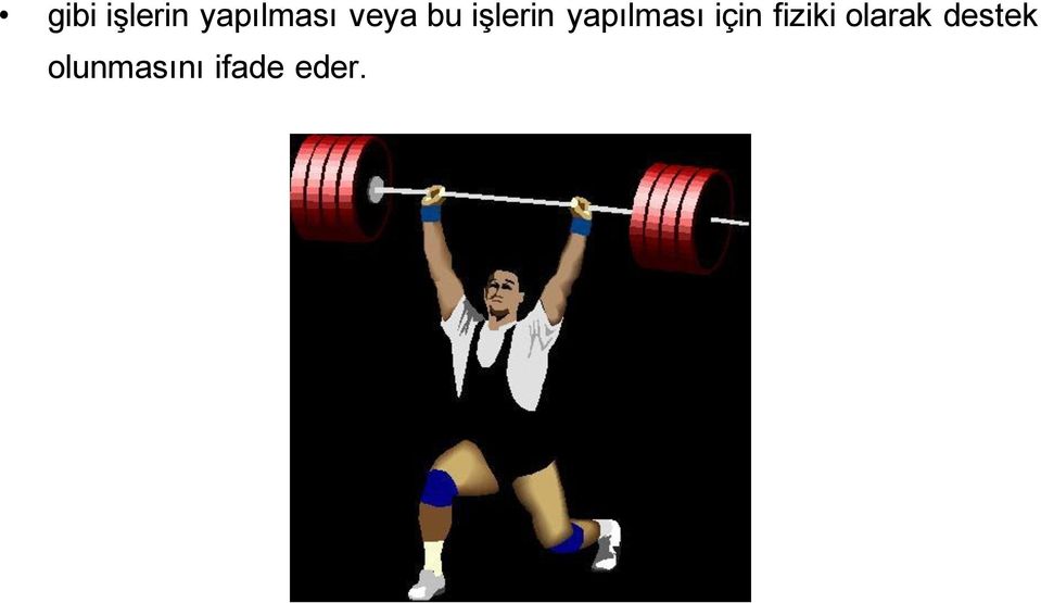 yapılması için fiziki