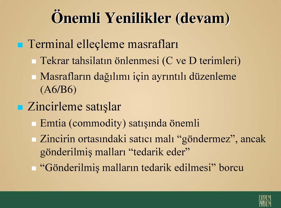 satışlar Emtia (commodity) satışında önemli Zincirin ortasındaki satıcı malı