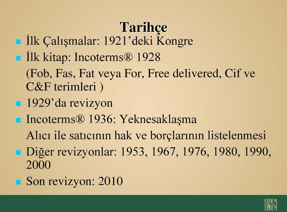 Incoterms 1936: Yeknesaklaşma Alıcı ile satıcının hak ve borçlarının