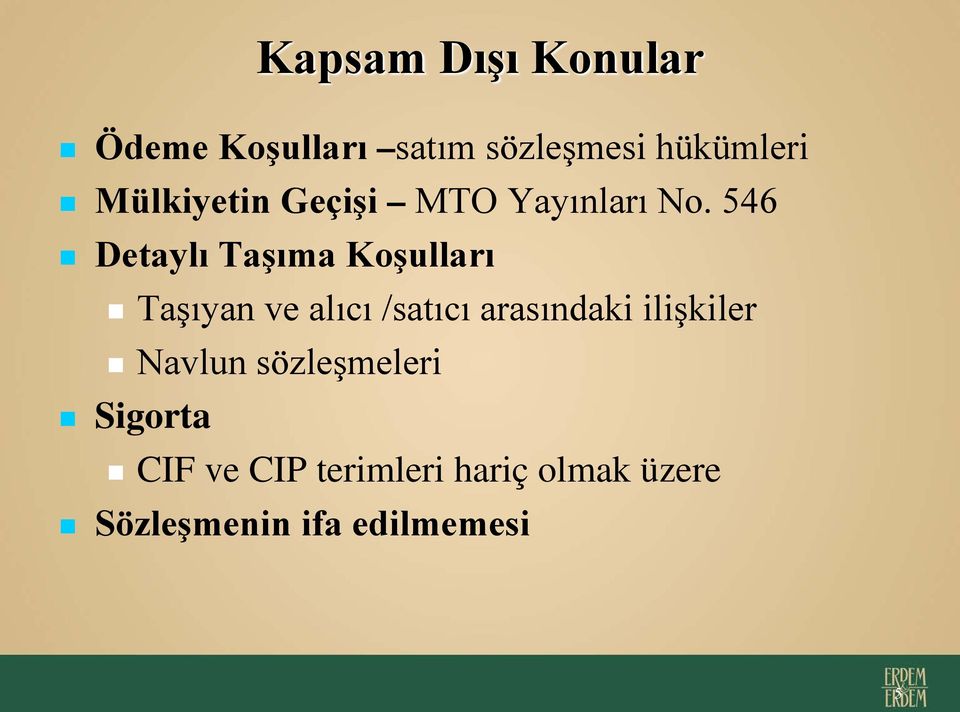 546 Detaylı Taşıma Koşulları Taşıyan ve alıcı /satıcı arasındaki