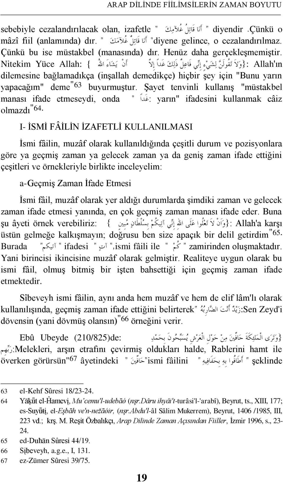 ġayet tenvinli kullanıģ "müstakbel manası ifade etmeseydi, onda : yarın" ifadesini kullanmak câiz olmazdı "64.