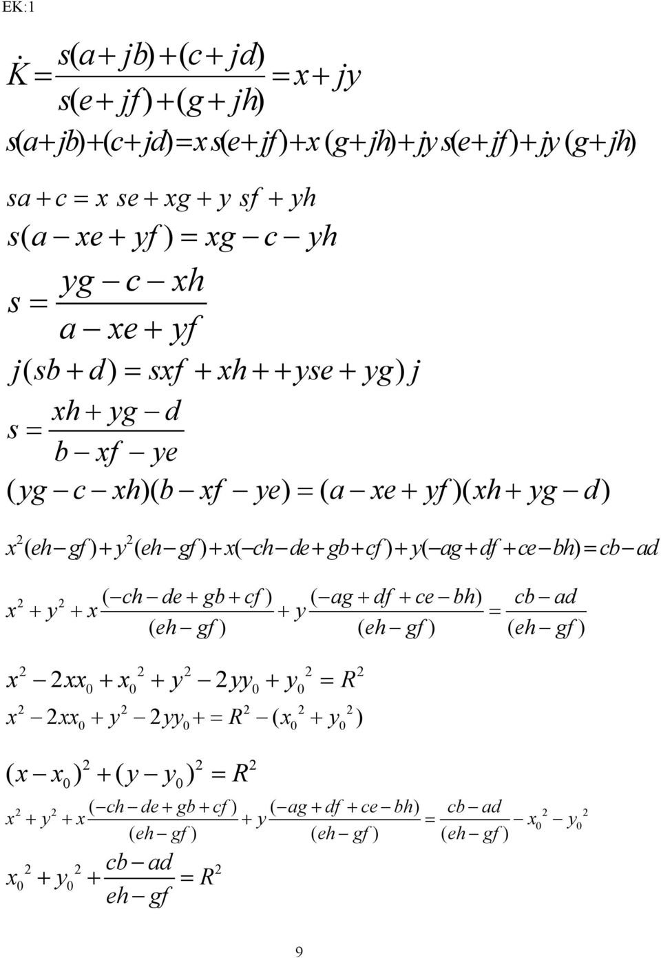 gb + cf + y( ag + df + ce bh cb ad ( ch de + gb + cf ( ag + df + ce bh cb ad x + y + x + y ( eh gf ( eh gf ( eh gf x xx + x + y yy + y 0 0 0 0 x xx + y yy