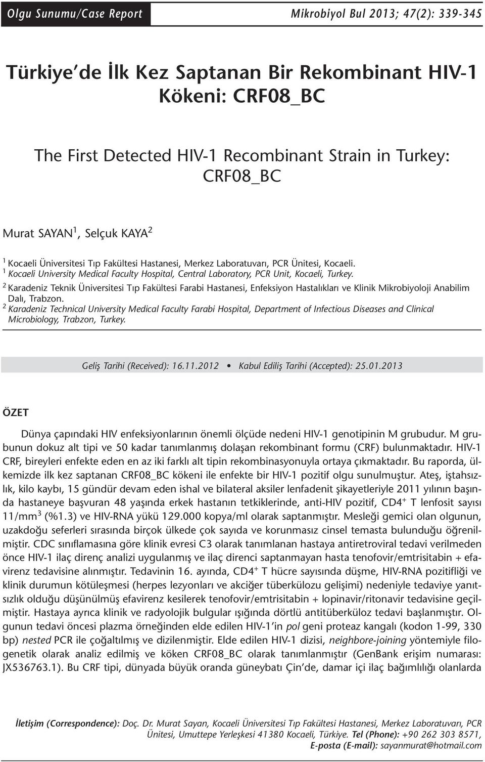 1 Kocaeli University Medical Faculty Hospital, Central Laboratory, PCR Unit, Kocaeli, Turkey.