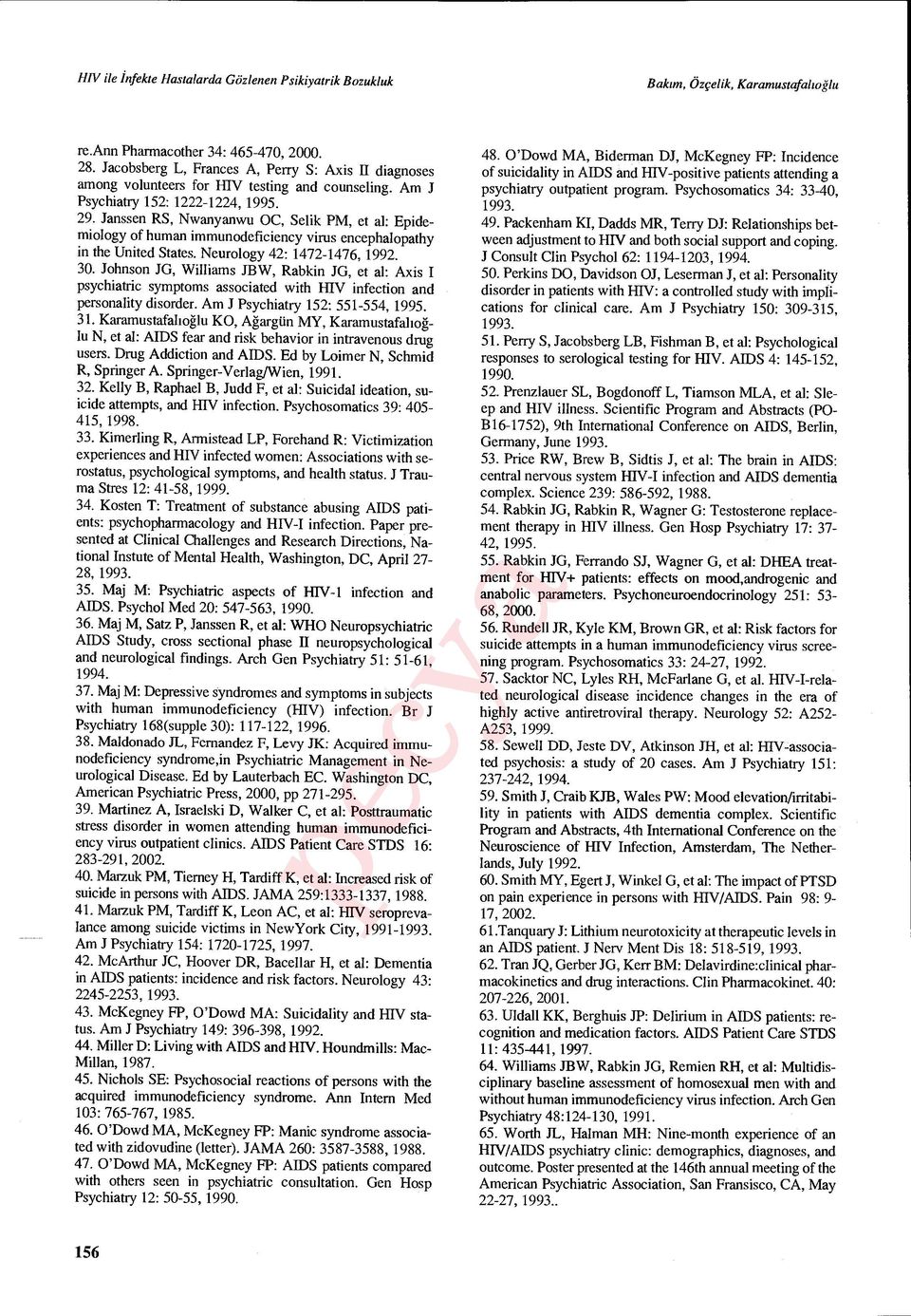 Janssen RS, Nwanyanwu OC, Selik PM, et al: Epidemiology of human immunodeficiency virus encephalopathy in the United States. Neurology 42: 1472-1476, 1992. 30.