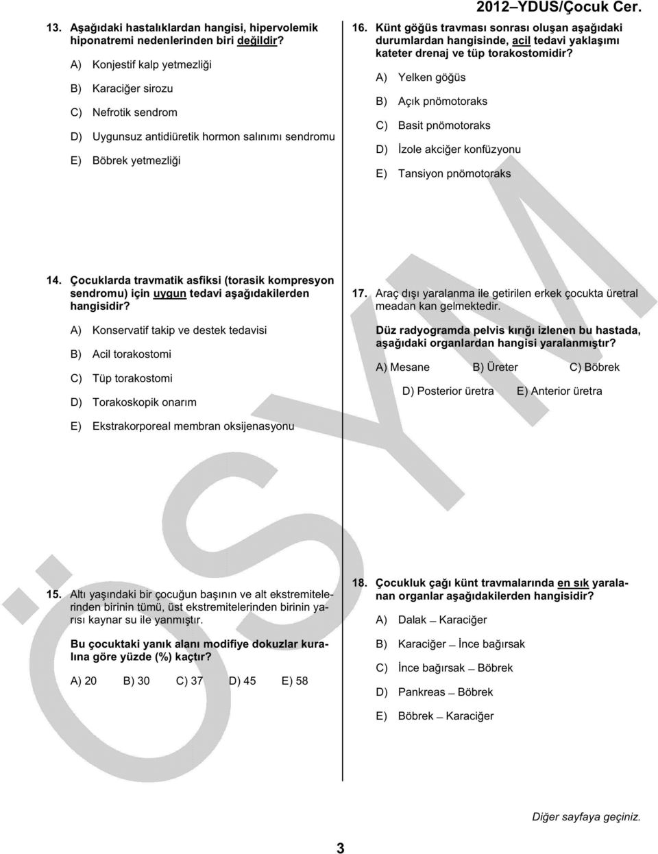 Künt göğüs travması sonrası oluşan aşağıdaki durumlardan hangisinde, acil tedavi yaklaşımı kateter drenaj ve tüp torakostomidir?