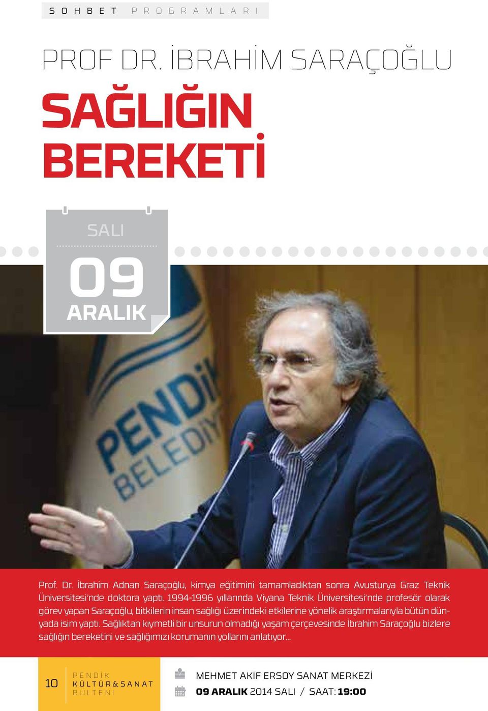 1994-1996 yıllarında Viyana Teknik Üniversitesi nde profesör olarak görev yapan Saraçoğlu, bitkilerin insan sağlığı üzerindeki etkilerine yönelik