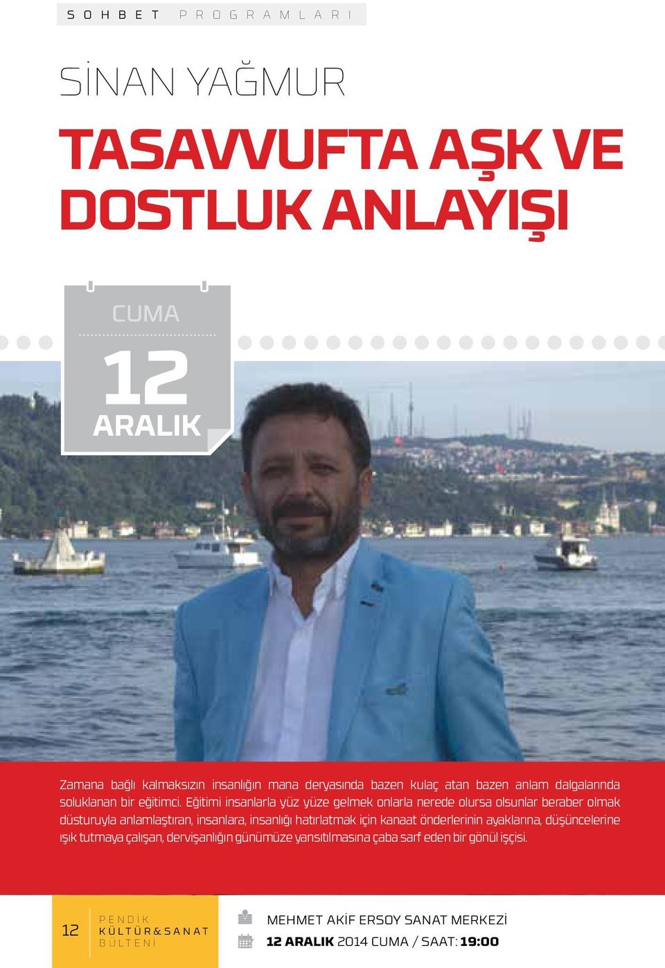 Eğitimi insanlarla yüz yüze gelmek onlarla nerede olursa olsunlar beraber olmak düsturuyla anlamlaştıran, insanlara, insanlığı hatırlatmak