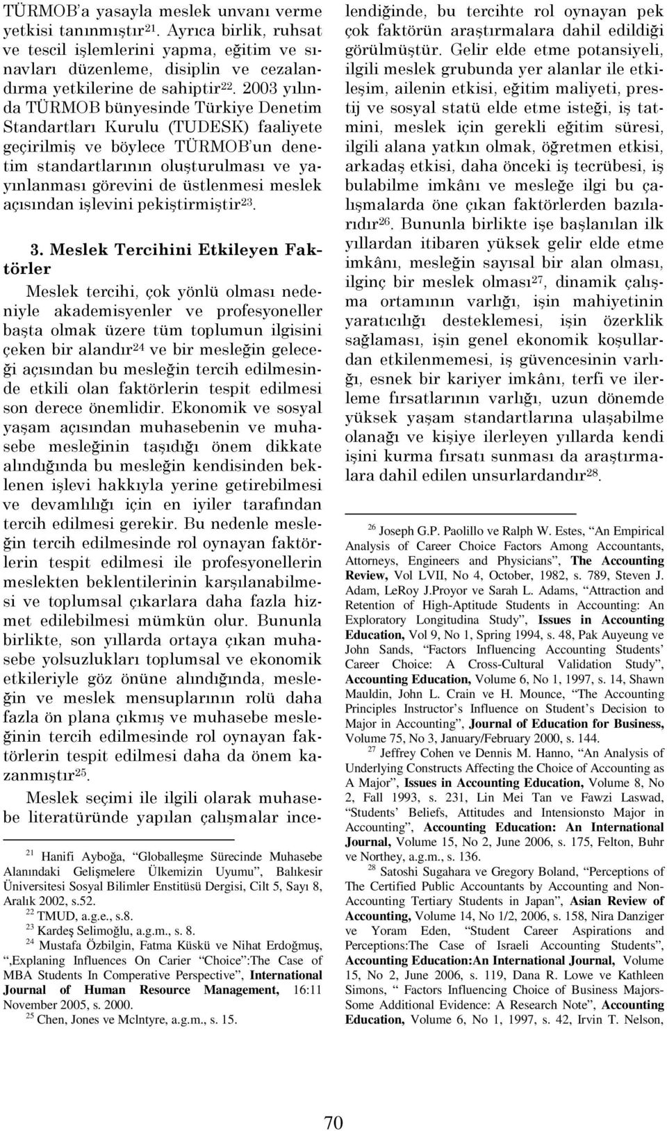 meslek açısından işlevini pekiştirmiştir 23. 3.