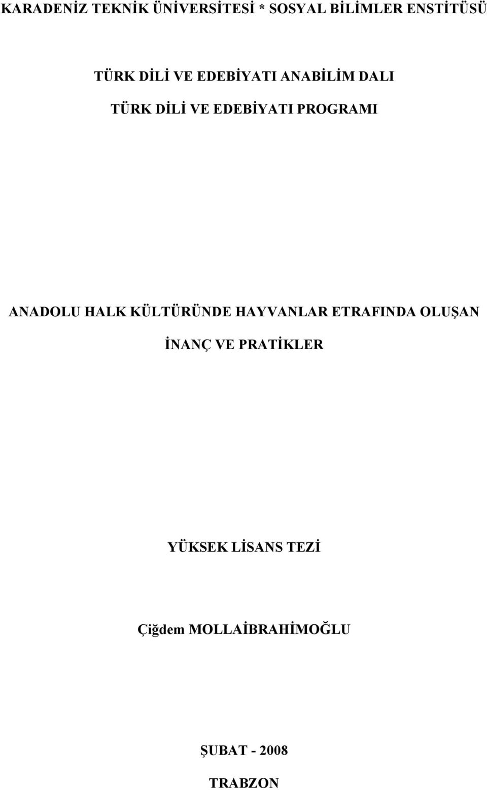 ANADOLU HALK KÜLTÜRÜNDE HAYVANLAR ETRAFINDA OLUŞAN İNANÇ VE