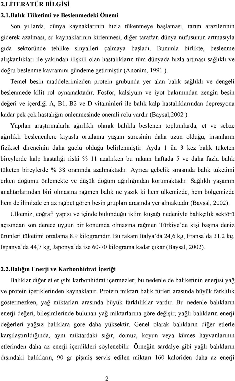 artmasıyla gıda sektöründe tehlike sinyalleri çalmaya başladı.