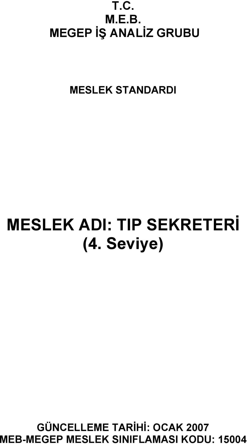 MESLEK ADI: TIP SEKRETERİ (4.