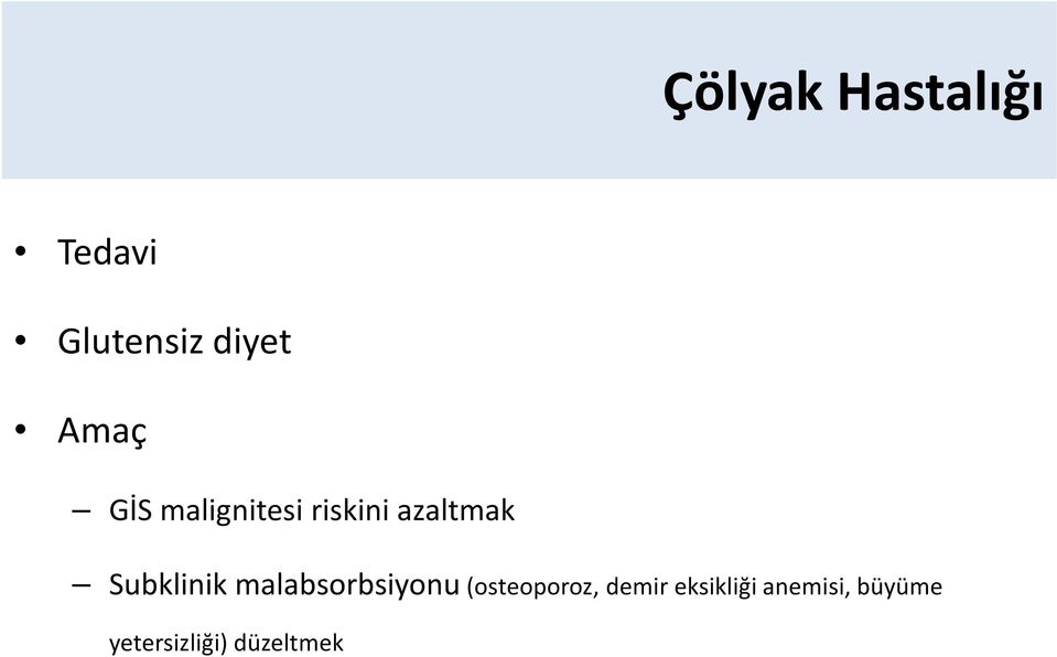 Subklinikmalabsorbsiyonu(osteoporoz, demir