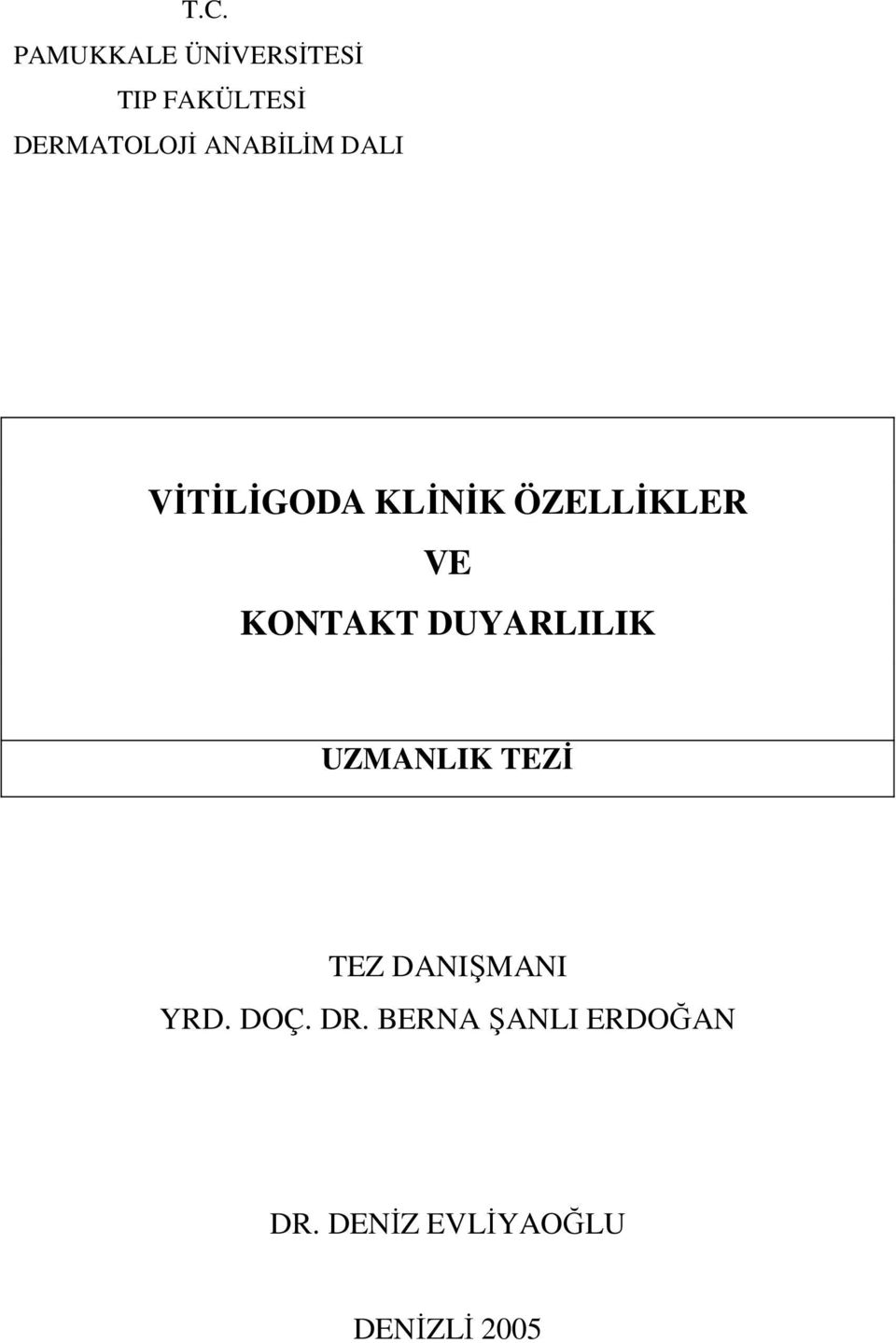 DUYARLILIK UZMANLIK TEZİ TEZ DANIŞMANI YRD. DOÇ. DR.