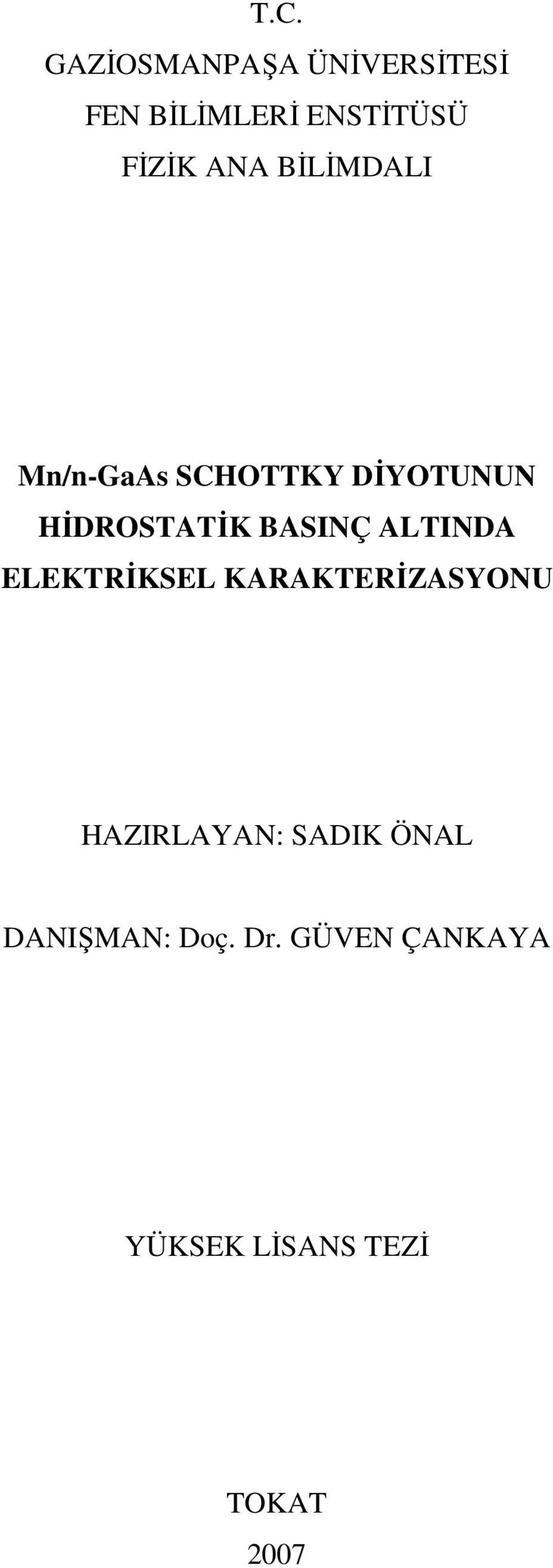 ALTINDA ELEKTRİKSEL KARAKTERİZASYONU HAZIRLAYAN: SADIK ÖNAL