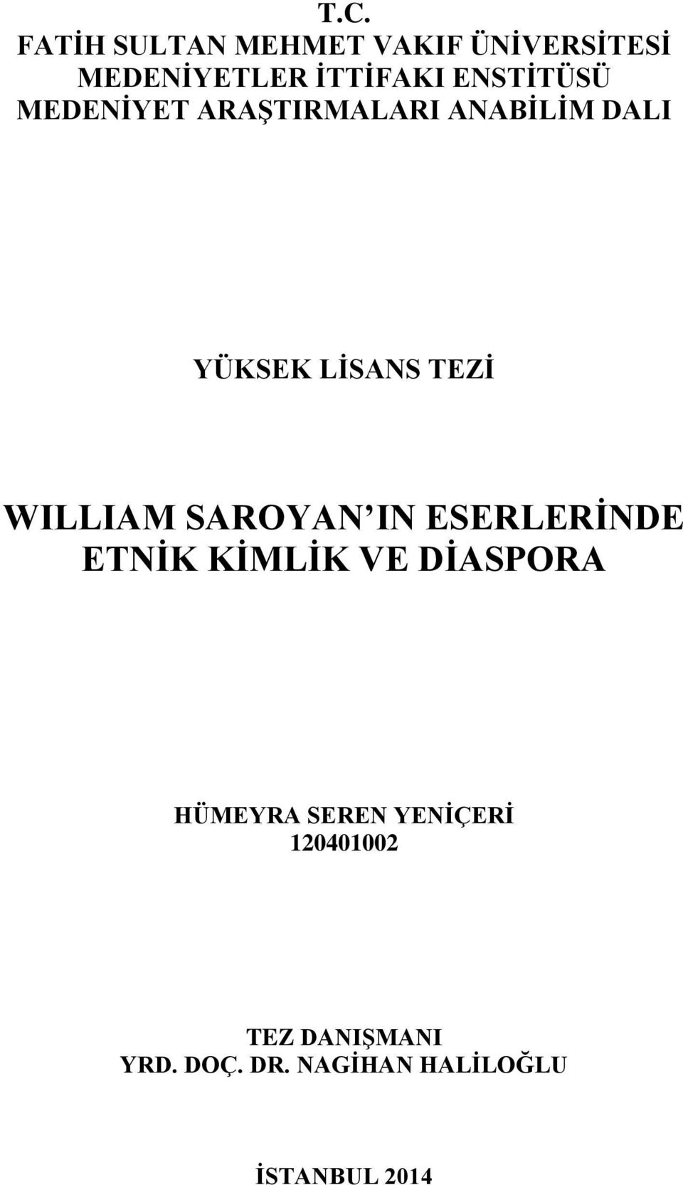 WILLIAM SAROYAN IN ESERLERİNDE ETNİK KİMLİK VE DİASPORA HÜMEYRA SEREN