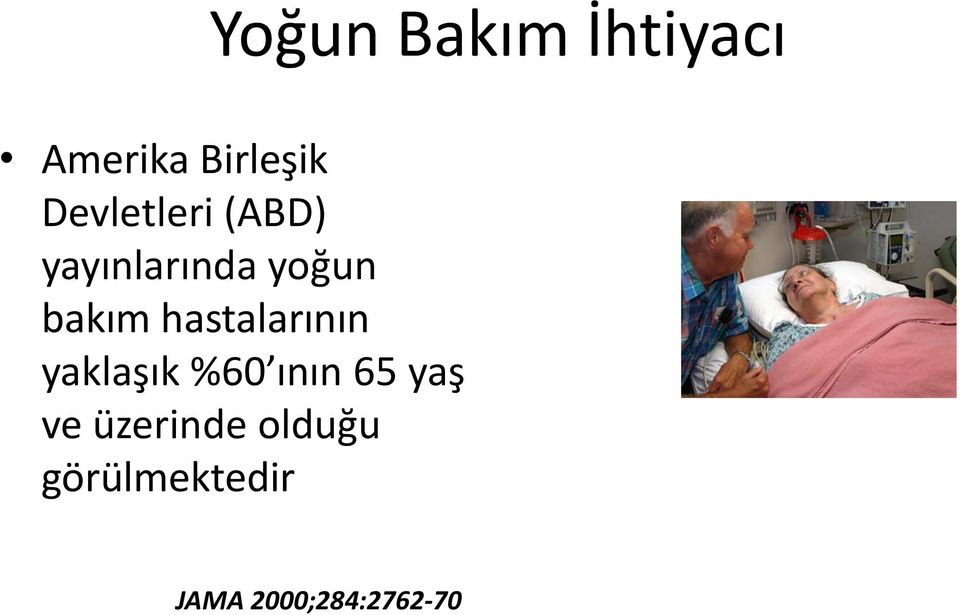 hastalarının yaklaşık %60 ının 65 yaş ve