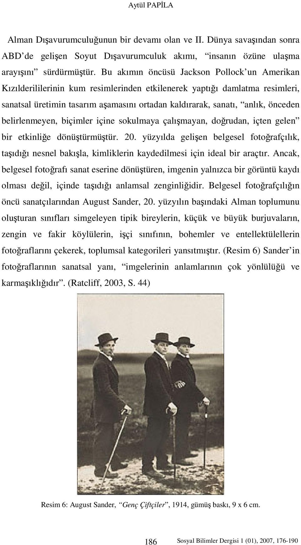 önceden belirlenmeyen, biçimler içine sokulmaya çalışmayan, doğrudan, içten gelen bir etkinliğe dönüştürmüştür. 20.