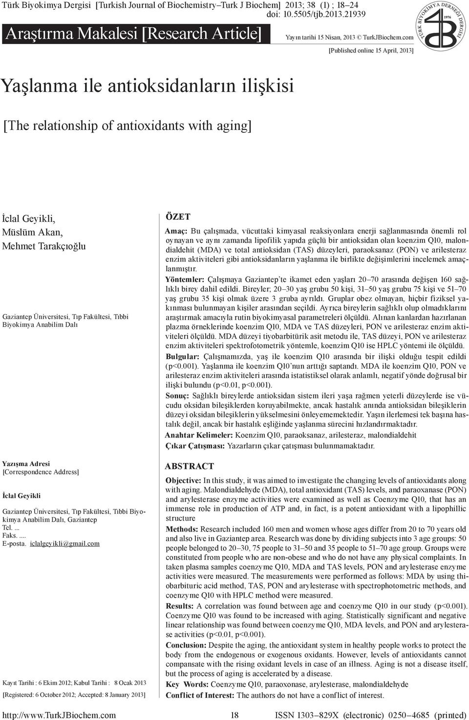 com [Published online 15 April, 2013] Yaşlanma ile antioksidanların ilişkisi [The relationship of antioxidants with aging] 1976 1976 1. ÖRNEK 2.