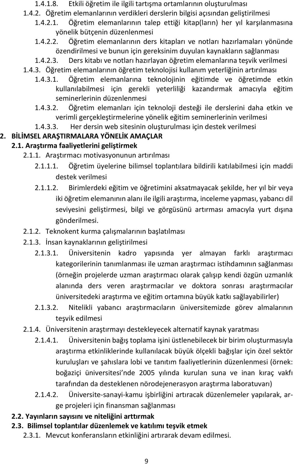 Ders kitabı ve notları hazırlayan öğretim elemanlarına teşvik verilmesi 1.