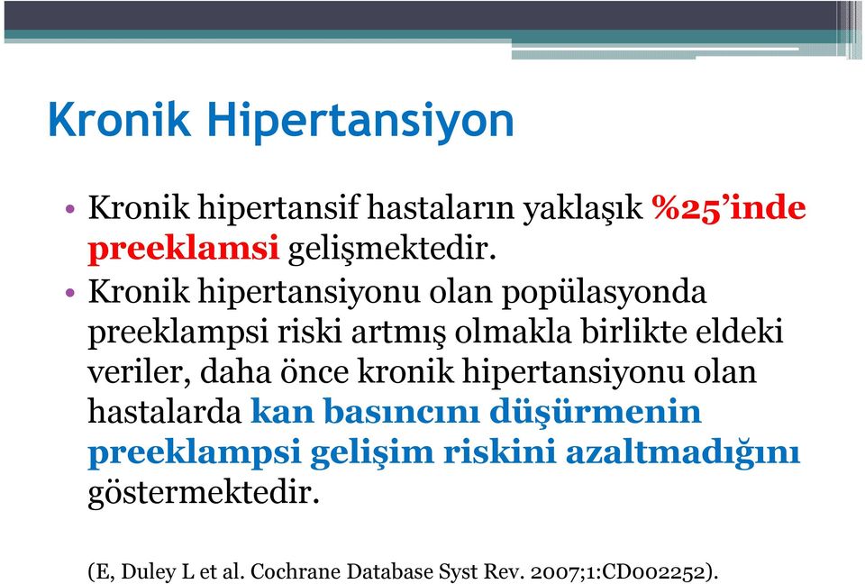 veriler, daha önce kronik hipertansiyonu olan hastalarda kan basıncını düşürmenin preeklampsi