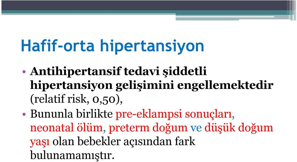 Bununla birlikte pre-eklampsi sonuçları, neonatal ölüm, preterm