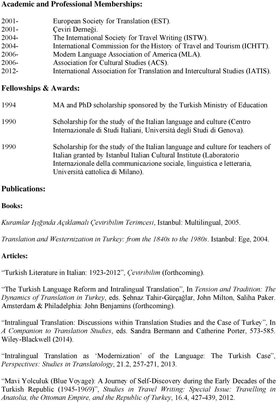 2012- International Association for Translation and Intercultural Studies (IATIS).