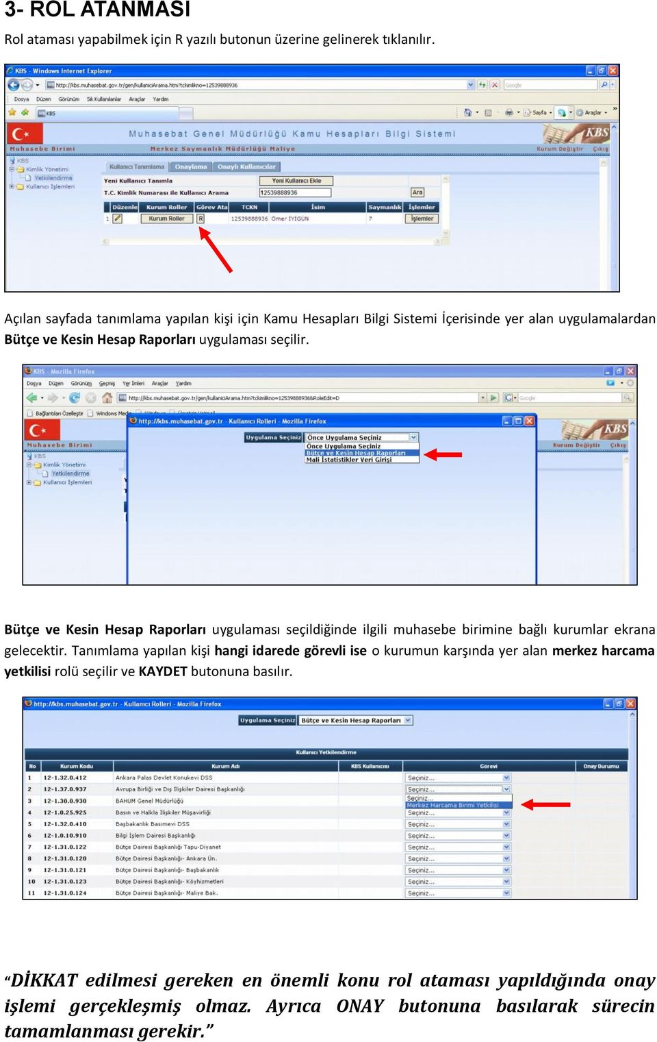 Bütçe ve Kesin Hesap Raporları uygulaması seçildiğinde ilgili muhasebe birimine bağlı kurumlar ekrana gelecektir.