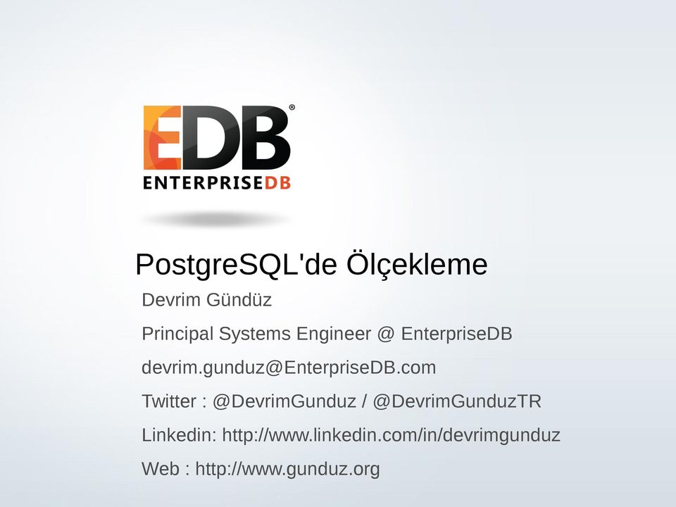 com Twitter : @DevrimGunduz / @DevrimGunduzTR Linkedin: