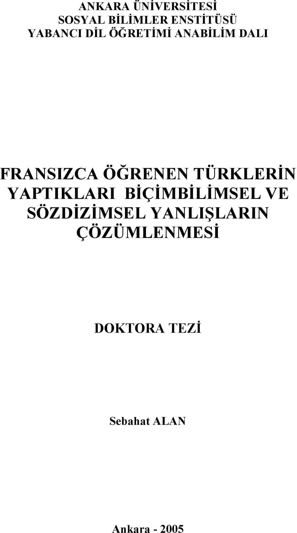 TÜRKLERİN YAPTIKLARI BİÇİMBİLİMSEL VE SÖZDİZİMSEL