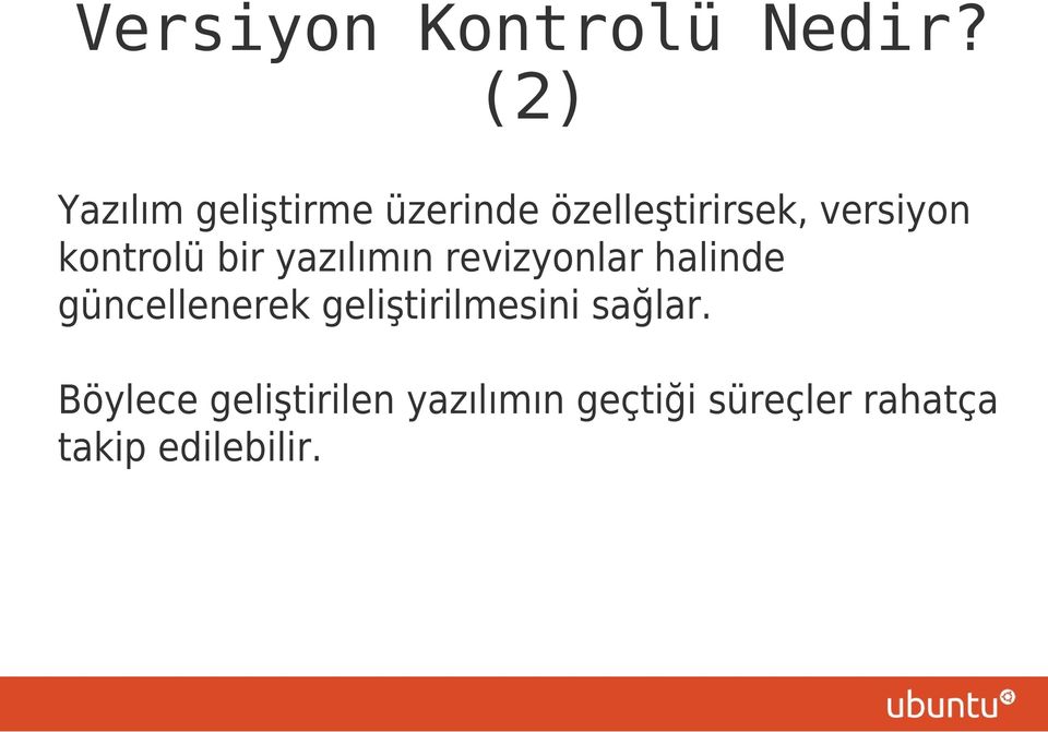 kontrolü bir yazılımın revizyonlar halinde güncellenerek